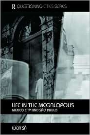 Life in the Megalopolis Mexico City and Sao Paulo, (0415392721 