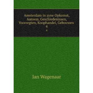   Voorregten, Koophandel, Gebouwen . 4 Jan Wagenaar  Books