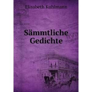 SÃ¤mmtliche Gedichte Elisabeth Kuhlmann  Books