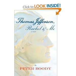 Thomas Jefferson, Rachel & Me [Paperback] Peter B. Boody  