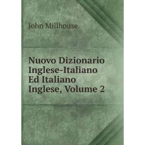 Nuovo Dizionario Inglese Italiano Ed Italiano Inglese, Volume 2 John 