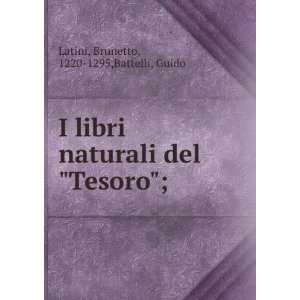   del Tesoro; Brunetto, 1220 1295,Battelli, Guido Latini Books