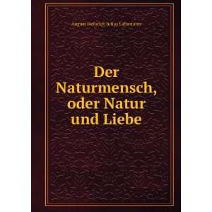   , oder Natur und Liebe August Heinrich Julius Lafontaine Books