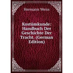   Der Geschichte Der Tracht. (German Edition) Hermann Weiss Books
