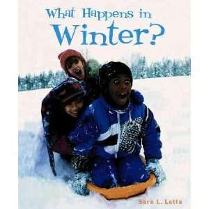  What Happens in Winter? Sara L. Latta