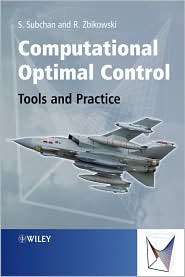 Computational Optimal Control Tools and Practice, (0470714409 