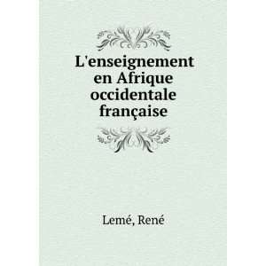   en Afrique occidentale franÃ§aise RenÃ© LemÃ© Books