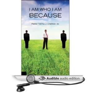  I Am Who I Am Because (Audible Audio Edition) Pastor 