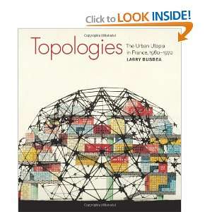  Topologies The Urban Utopia in France, 1960  1970 