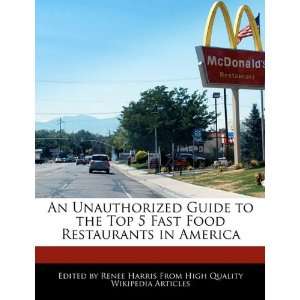  An Unauthorized Guide to the Top 5 Fast Food Restaurants 