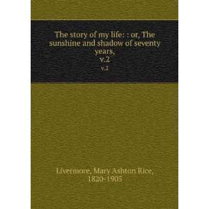   of seventy years,. v.2 Mary Ashton Rice, 1820 1905 Livermore Books
