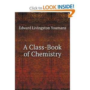    A Class Book of Chemistry Edward Livingston Youmans Books