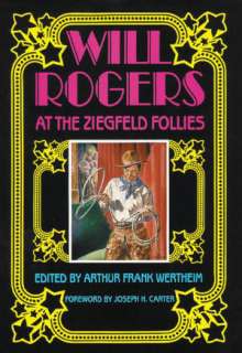   Will Rogers at the Ziegfeld Follies by Will Rogers 