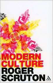 Modern Culture, (0826494447), Roger Scruton, Textbooks   Barnes 