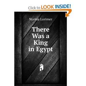  There Was a King in Egypt Norma Lorimer Books