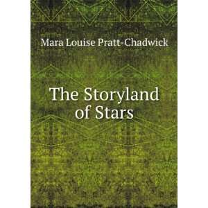  The Storyland of Stars Mara Louise Pratt Chadwick Books