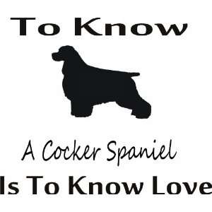 To know cocker spaniel   Removeavle Vinyl Wall Decal   Selected Color 
