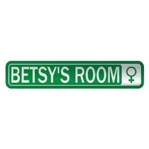   BETSY S ROOM  STREET SIGN NAME