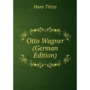  Otto Wagner (German Edition) Hans Tietze Books