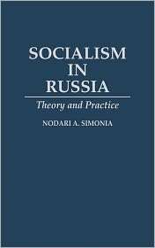 Socialism In Russia, Vol. 334, (0313288305), Nodari Simonia, Textbooks 