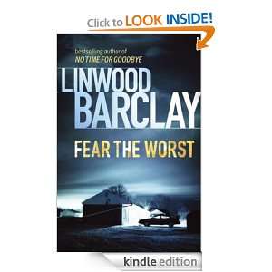 Fear the Worst Linwood Barclay  Kindle Store