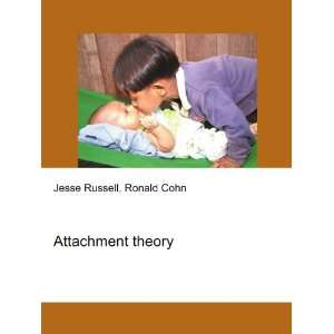  Attachment theory Ronald Cohn Jesse Russell Books