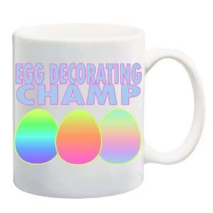 EGG DECORATING CHAMP Mug Coffee Cup 11 oz ~ Easter
