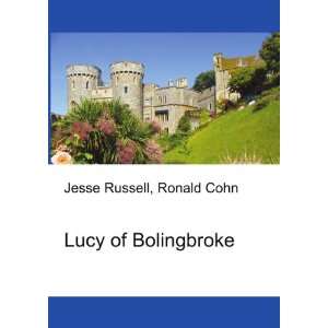  Lucy of Bolingbroke Ronald Cohn Jesse Russell Books