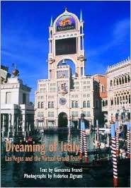 Dreaming of Italy Las Vegas and the Virtual Grand Tour, (0874176107 