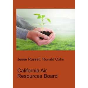  California Air Resources Board Ronald Cohn Jesse Russell 