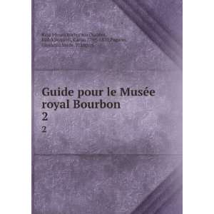  Guide pour le MusÃ©e royal Bourbon . 2 Italy),Bonucci 