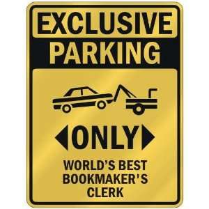  EXCLUSIVE PARKING  ONLY WORLDS BEST BOOKMAKERS CLERK 