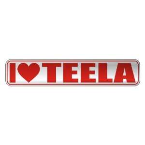   I LOVE TEELA  STREET SIGN NAME