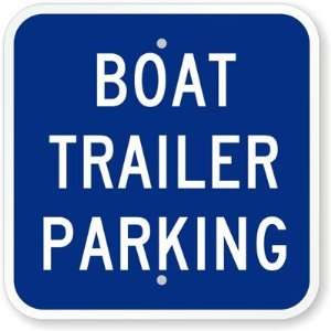  Boat Trailer Parking Engineer Grade Sign, 12 x 12 