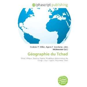  Géographie du Tchad (French Edition) (9786132682857 