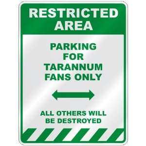   PARKING FOR TARANNUM FANS ONLY  PARKING SIGN