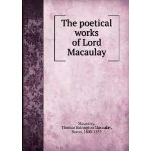  Macaulay Thomas Babington Macaulay, Baron, 1800 1859 Macaulay Books
