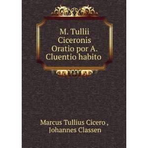   Cluentio habito . Johannes Classen Marcus Tullius Cicero  Books