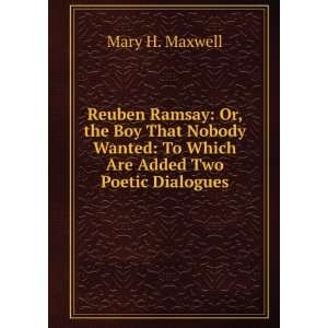    To Which Are Added Two Poetic Dialogues Mary H. Maxwell Books