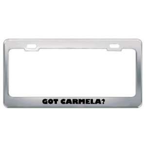  Got Carmela? Girl Name Metal License Plate Frame Holder 