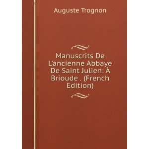Manuscrits De Lancienne Abbaye De Saint Julien Ã? Brioude . (French 