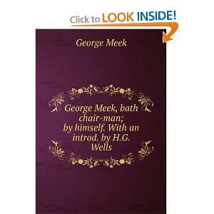    George Meek, bath chair man by himself; George Meek Books