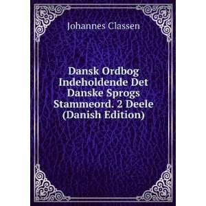   Sprogs Stammeord. 2 Deele (Danish Edition) Johannes Classen Books