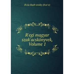  RÊ¹egi magyar szakÊ¹acskÃ¶nyvek, Volume 1 BÊ¹ela 