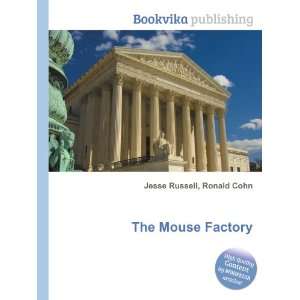  The Mouse Factory Ronald Cohn Jesse Russell Books