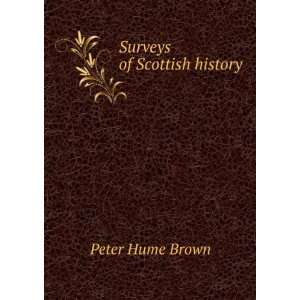  Surveys of Scottish history Peter Hume Brown Books