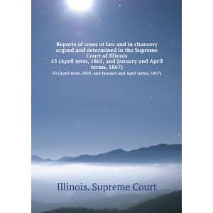   , and January and April terms, 1867) Illinois. Supreme Court Books