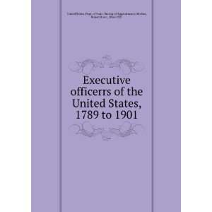  Executive officerrs of the United States, 1789 to 1901 Mosher 