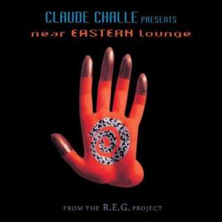  Claude Challe Presents Near Eastern Lounge The Reg 