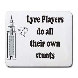    Lyre Players do all their own stunts Mousepad